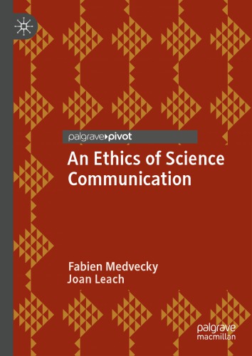 An Ethics Of Science Communication Fabien Medvecky Joan Leach
