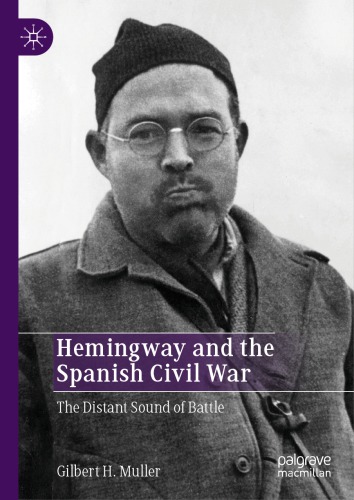 Hemingway And The Spanish Civil War The Distant Sound Of Battle Gilbert H Muller