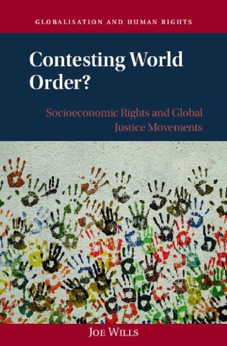 Contesting World Order Socioeconomic Rights And Global Justice Movements Joe Wills