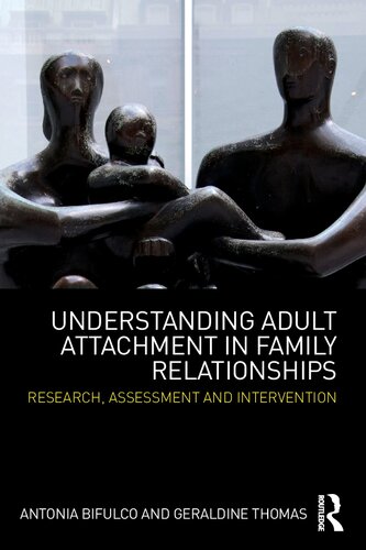 Understanding Adult Attachment In Family Relationships Research Assessment And Intervention Antonia Bifulco And Geraldine Thomas