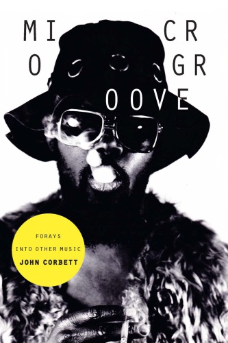 Microgroove Forays Into Other Music John Corbett