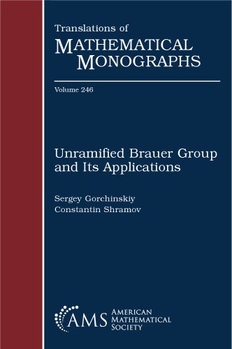 Unramified Brauer Group And Its Applications Sergey Gorchinskiy Constantin Shramov