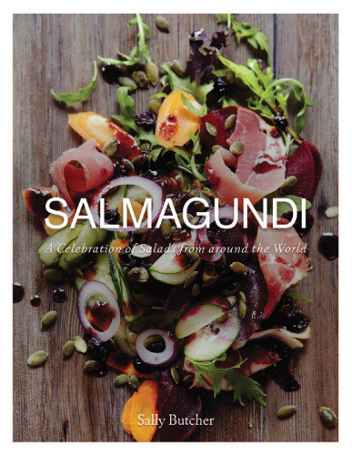 Salmagundi A Celebration Of Salads From Around The World Reprint Sally Butcher