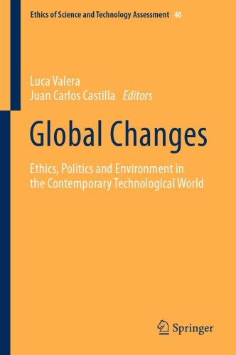 Global Changes Ethics Politics And Environment In The Contemporary Technological World Luca Valera