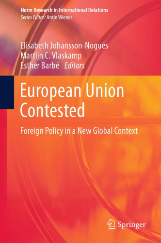 European Union Contested Foreign Policy In A New Global Context Ebook Elisabeth Johanssonnogus