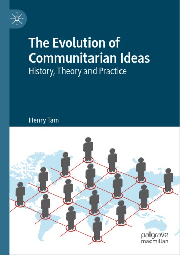 The Evolution Of Communitarian Ideas History Theory And Practice Henry Tam