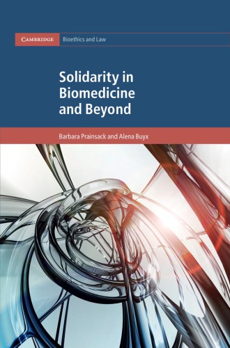 Solidarity In Biomedicine And Beyond Barbara Prainsack Alena Buyx