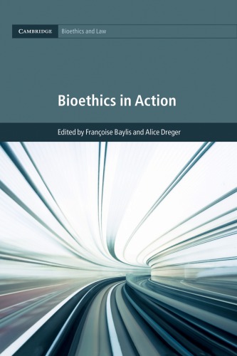 Bioethics In Action Franoise Baylis Alice Dreger