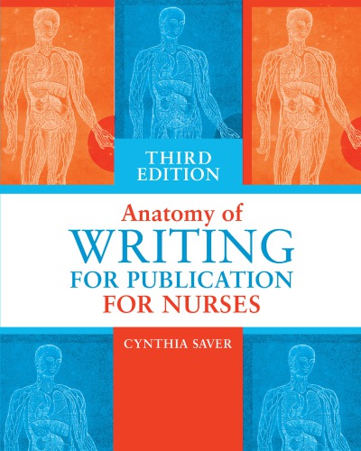 Anatomy Of Writing For Publication For Nurses 3rd Edition Cynthia Saver