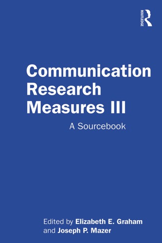 Communication Research Measures Iii A Sourcebook Elizabeth E Graham