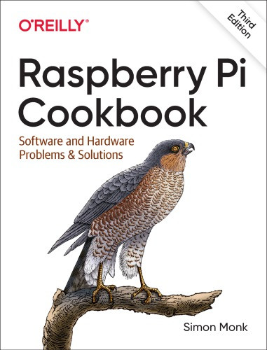 Raspberry Pi Cookbook Software And Hardware Problems And Solutions 3rd Edition Simon Monk