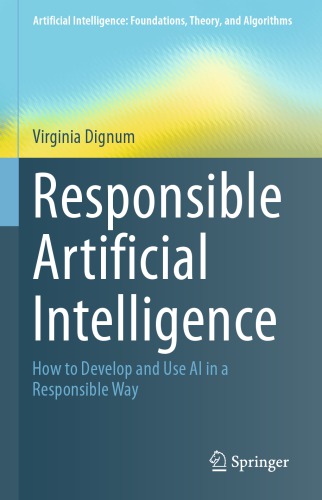 Responsible Artificial Intelligence How To Develop And Use Ai In A Responsible Way Virginia Dignum
