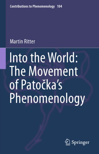 Into The World The Movement Of Patokas Phenomenology Martin Ritter