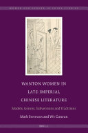 Wanton Women In Lateimperial Chinese Literature Models Genres Subversions And Traditions Mark Stevenson