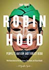 Robin Hood Peoples Outlaw And Forest Hero A Graphic Guide Paul M Buhle Chris Hutchinson