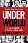 Underworld The Inside Story Of Britains Professional And Organised Crime Duncan Campbell