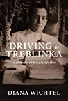 Driving To Treblinka A Long Search For A Lost Father Diana Wichtel