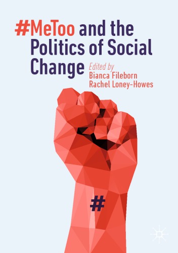 Metoo And The Politics Of Social Change Bianca Fileborn Rachel Loneyhowes