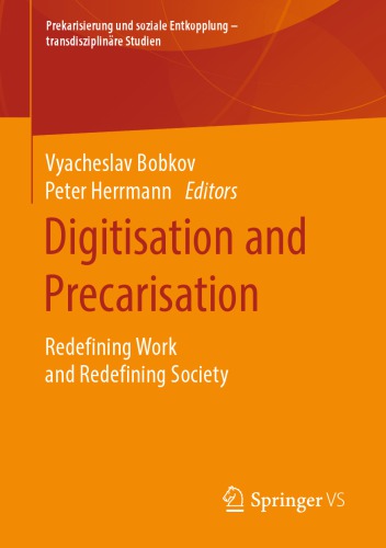 Digitisation And Precarisation Redefining Work And Redefining Society Vyacheslav Bobkov