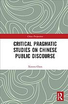 Critical Pragmatic Studies On Chinese Public Discourse Chen Xinren