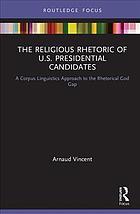 The Religious Rhetoric Of Us Presidential Candidates A Corpus Linguistics Approach To The Rhetorical God Gap Arnaud Vincent
