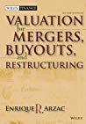 Valuation Mergers Buyouts And Restructuring Wiley Finance Enrique R Arzac