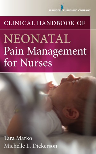 Clinical Handbook Of Neonatal Pain Management For Nurses Tara Marko