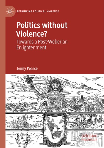 Politics Without Violence Towards A Postweberian Enlightenment Jenny Pearce