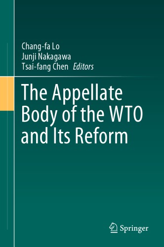 The Appellate Body Of The Wto And Its Reform Changfa Lo Junji Nakagawa