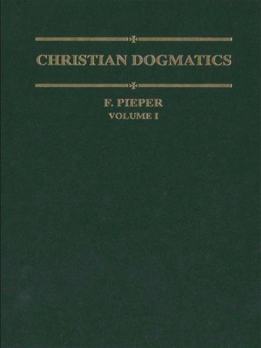 Christian Dogmatics Francis Pieper
