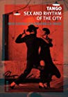 Tango Sex And Rhythm Of The City Mike Gonzalez Marianella Yanes