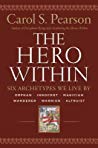 The Hero Within Six Archetypes We Live By Revised Expanded Carol S Pearson