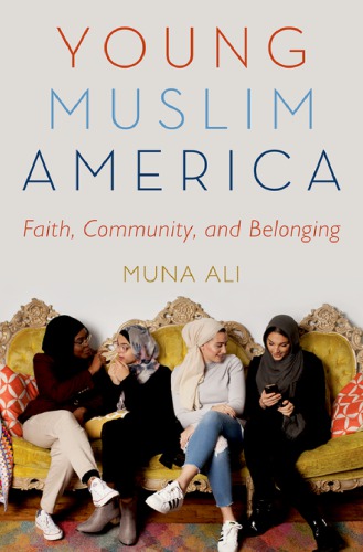 Young Muslim America Faith Community And Belonging Muna Ali