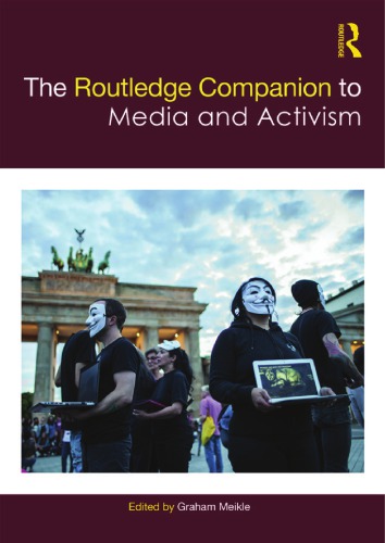 The Routledge Companion To Media And Activism Graham Meikle