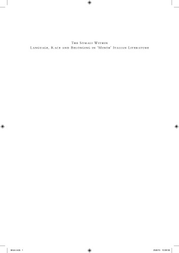 The Somali Within Language Race And Belonging In Minor Italian Literature Simone Brioni