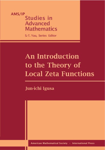 An Introduction To The Theory Of Local Zeta Functions Igusa