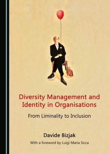 Diversity Management And Identity In Organisations From Liminality To Inclusion Davide Bizjak