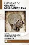 Essentials Of Geriatric Neuroanesthesia Hemanshu Prabhakar