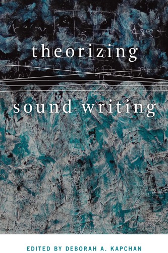Theorizing Sound Writing Deborah A Kapchan