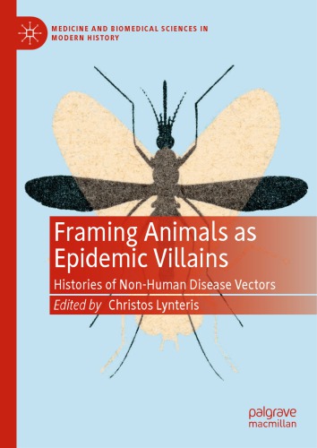 Framing Animals As Epidemic Villains Histories Of Nonhuman Disease Vectors Christos Lynteris