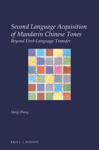 Second Language Acquisition Of Mandarin Chinese Tones Beyond Firstlanguage Transfer Hang Zhang