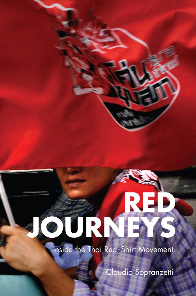 Red Journeys Inside The Thai Red Shirts Movement Claudio Sopranzetti