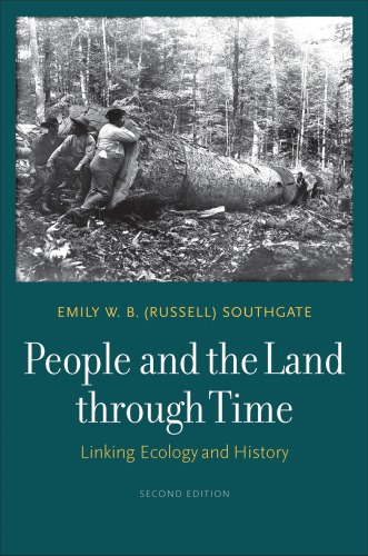 People And The Land Through Time Linking Ecology And History Second Edition 2nd Emily W B Russell Southgate