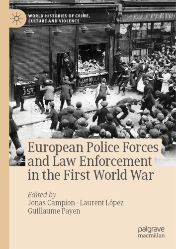 European Police Forces And Law Enforcement In The First World War Jonas Campion