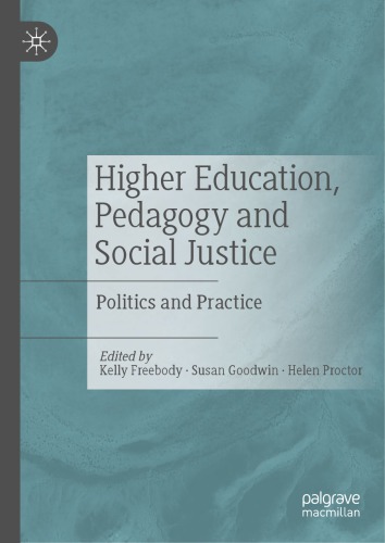 Higher Education Pedagogy And Social Justice Politics And Practice Kelly Freebody