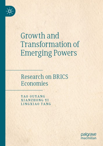 Growth And Transformation Of Emerging Powers Research On Brics Economies Yao Ouyang