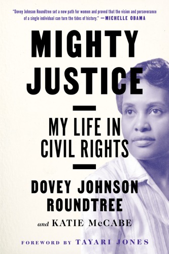 Mighty Justice My Life In Civil Rights Katie Mccabe Dovey Johnson Roundtree