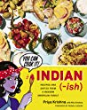 Indianish Recipes And Antics From A Modern American Family Hardcover Priya Krishna Ritu Krishna Padma Lakshmi
