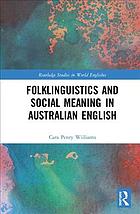 Folklinguistics And Social Meaning In Australian English Penry Williams