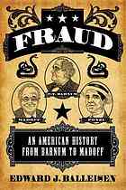 Fraud An American History From Barnum To Madoff Balleisen Edward J
